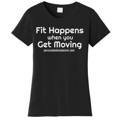 Fitness Workout Fit Happens When You Get Moving Women's T-Shirt