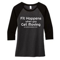 Fitness Workout Fit Happens When You Get Moving Women's Tri-Blend 3/4-Sleeve Raglan Shirt