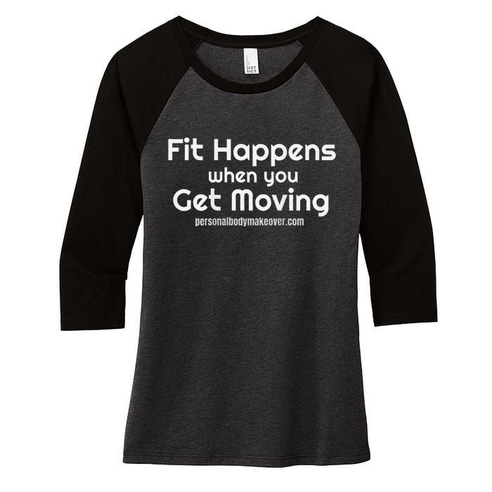 Fitness Workout Fit Happens When You Get Moving Women's Tri-Blend 3/4-Sleeve Raglan Shirt