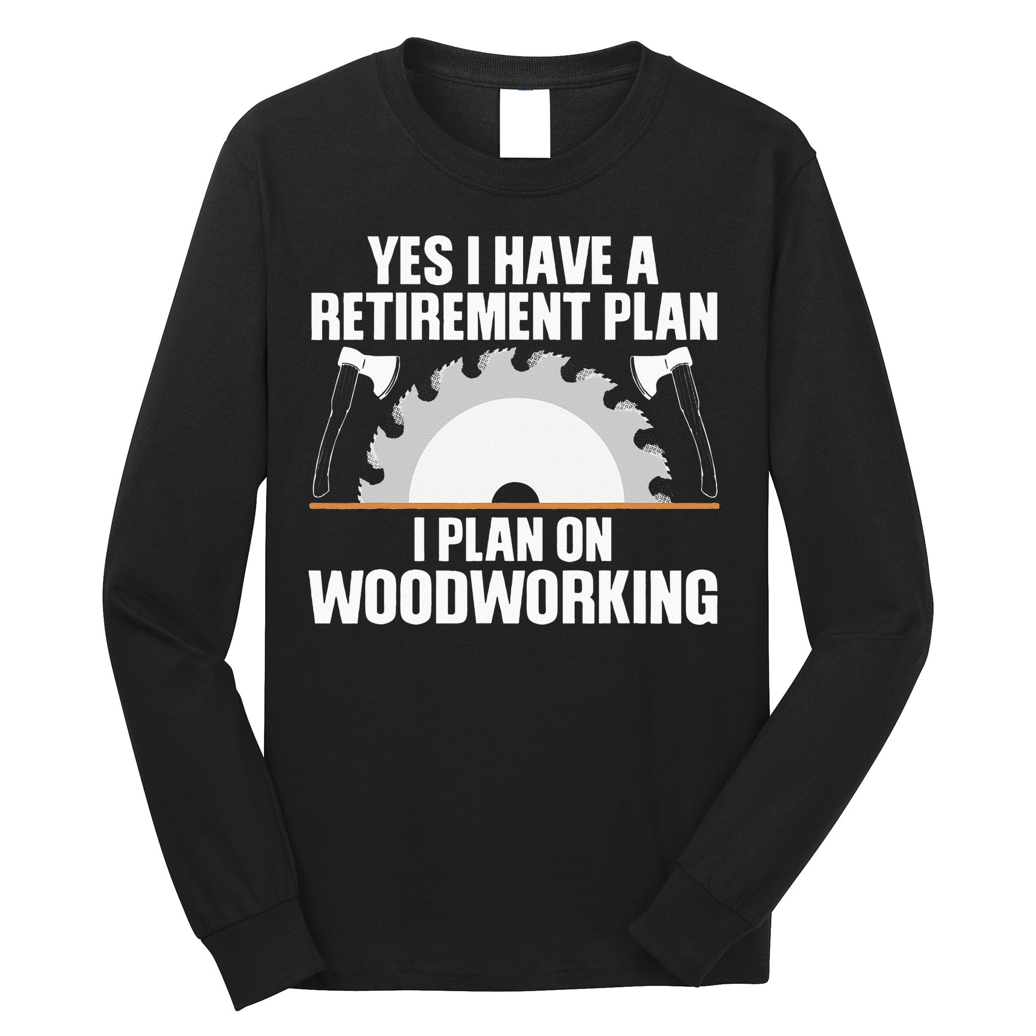 Funny Woodworking For Wo Retirement Carpenter Retired Long Sleeve Shirt