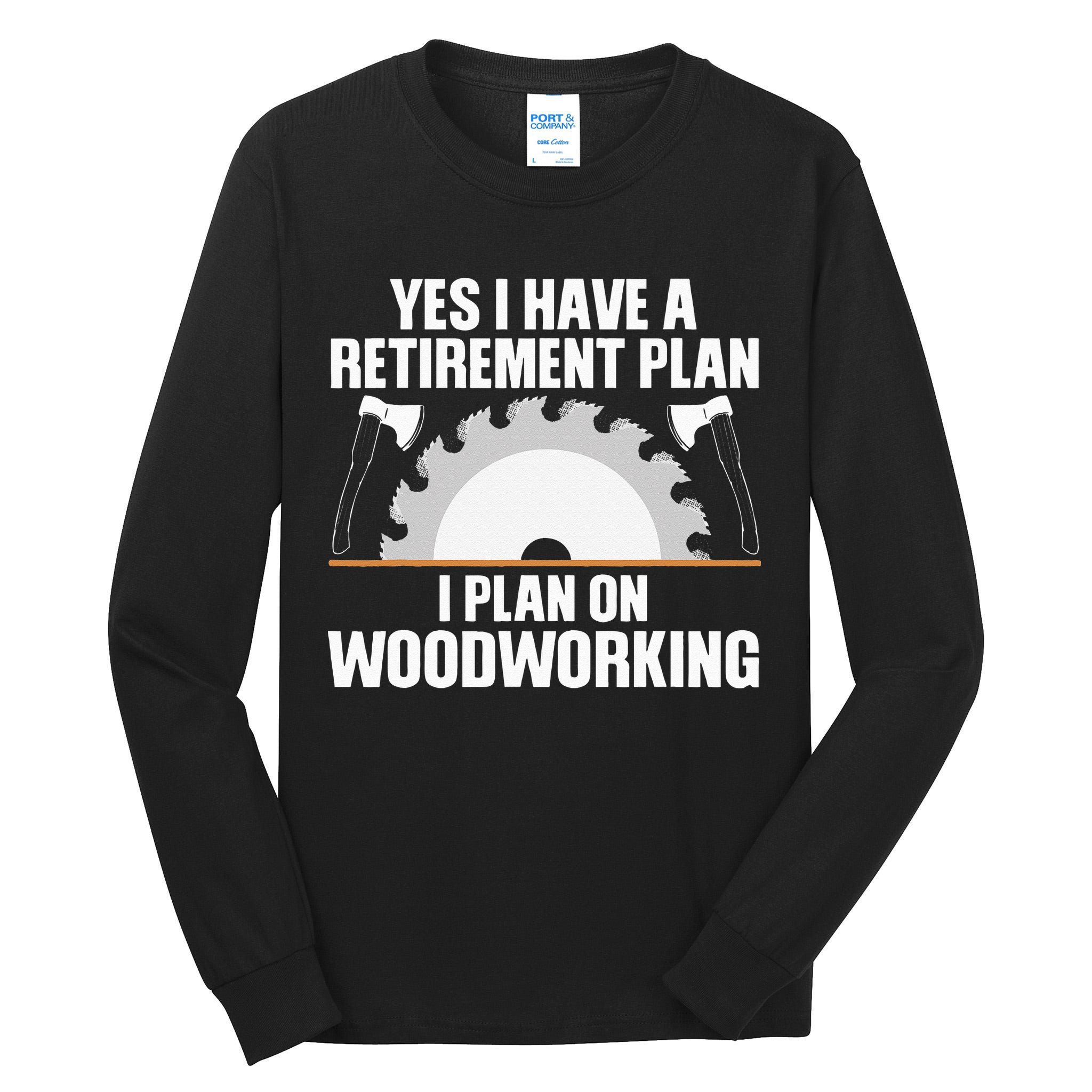 Funny Woodworking For Wo Retirement Carpenter Retired Tall Long Sleeve T-Shirt