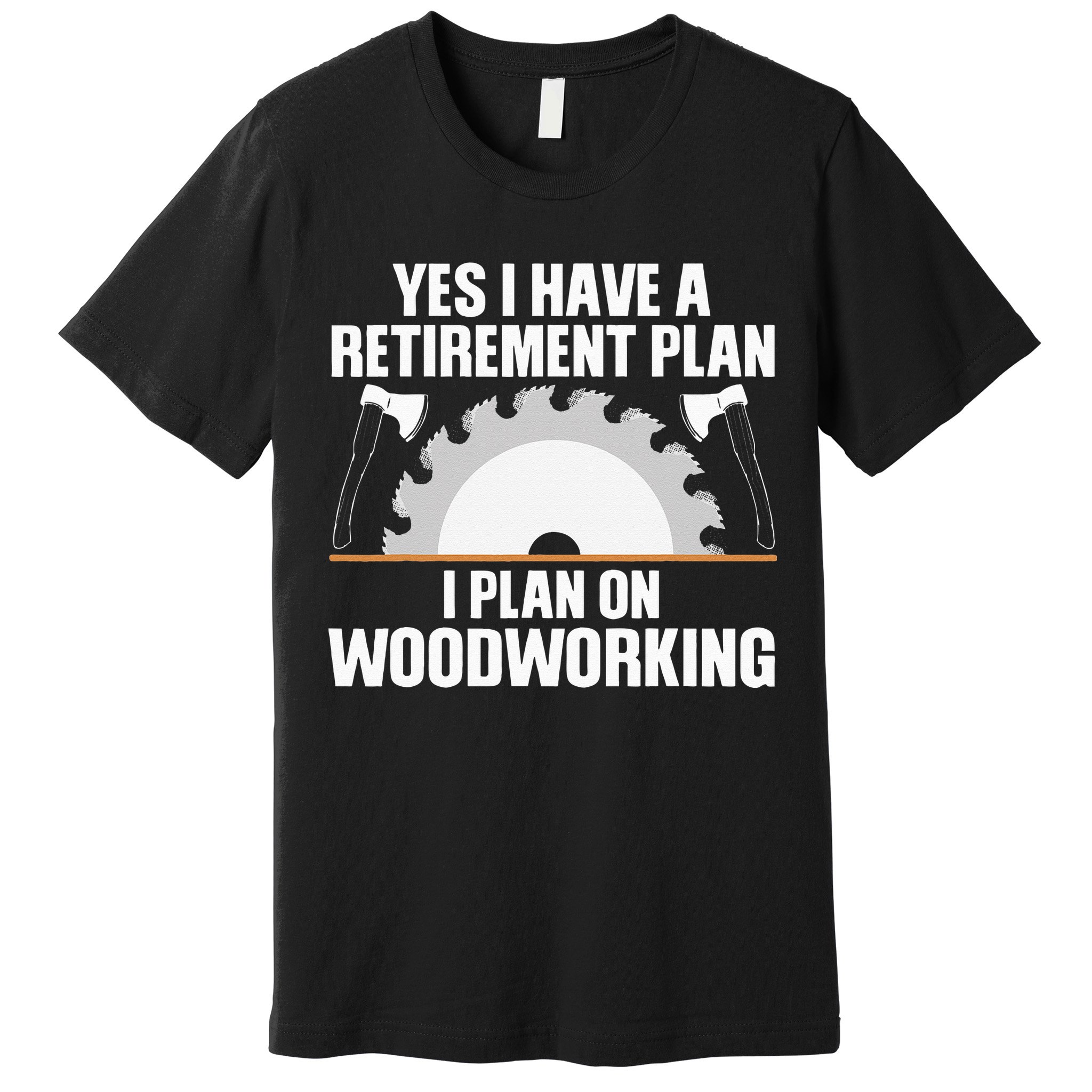 Funny Woodworking For Wo Retirement Carpenter Retired Premium T-Shirt
