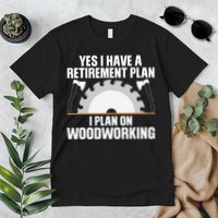 Funny Woodworking For Wo Retirement Carpenter Retired Premium T-Shirt