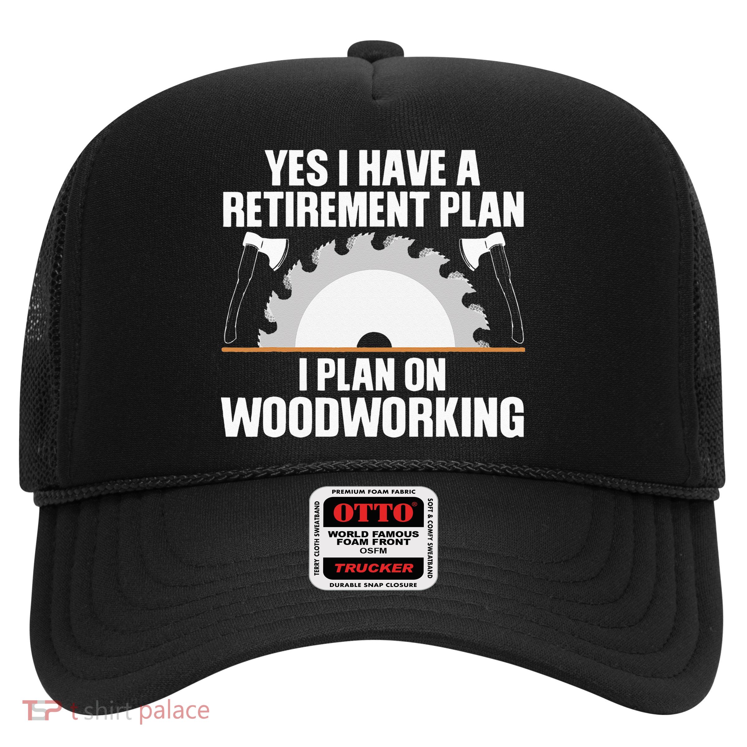 Funny Woodworking For Wo Retirement Carpenter Retired Trucker Hat