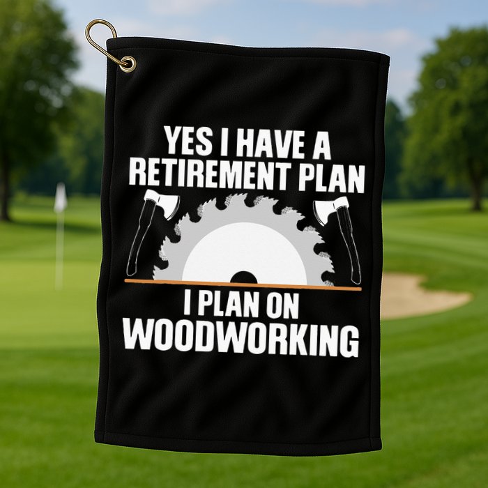 Funny Woodworking For Wo Retirement Carpenter Retired Golf Towel