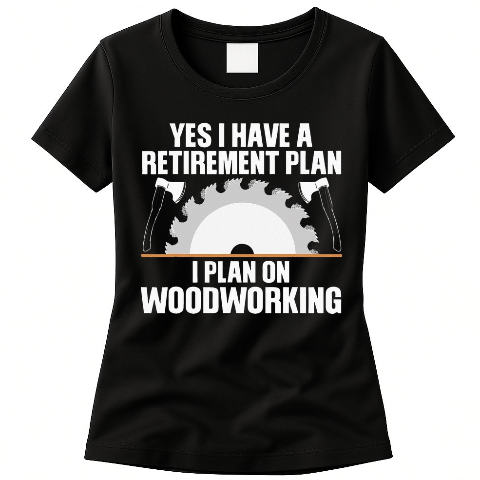 Funny Woodworking For Wo Retirement Carpenter Retired Womens T-Shirt