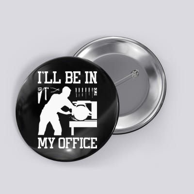 Funny Woodworking Gift For Wo Carpentry Woodworker Button