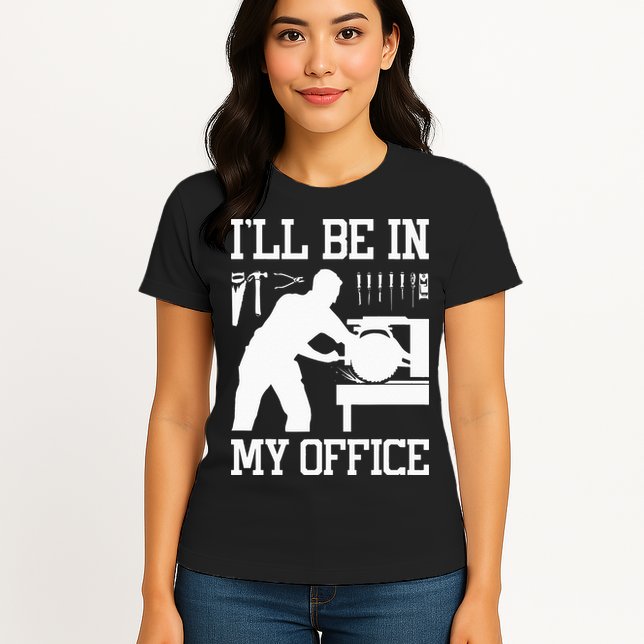 Funny Woodworking Gift For Wo Carpentry Woodworker Womens T-Shirt