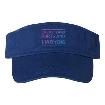 Funny Workout Great Gift: Everything Hurts And Im Dying Valucap Bio-Washed Visor