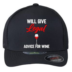 Funny Will Give Legal Advice Gift Wine Lover Lawyer Gift Flexfit Unipanel Trucker Cap