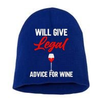 Funny Will Give Legal Advice Gift Wine Lover Lawyer Gift Short Acrylic Beanie