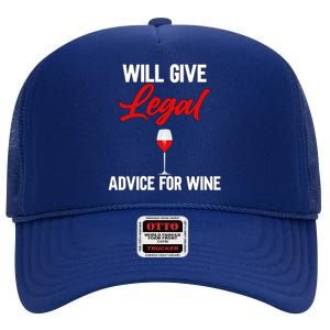 Funny Will Give Legal Advice Gift Wine Lover Lawyer Gift High Crown Mesh Back Trucker Hat