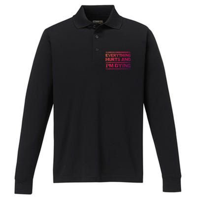 Funny Workout Great Gift: Everything Hurts And Im Dying Performance Long Sleeve Polo