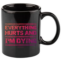 Funny Workout Great Gift: Everything Hurts And Im Dying 11oz C Handle Ceramic Mug