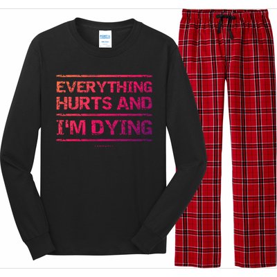 Funny Workout Great Gift: Everything Hurts And Im Dying Long Sleeve Pajama Set