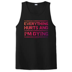 Funny Workout Great Gift: Everything Hurts And Im Dying PosiCharge Competitor Tank