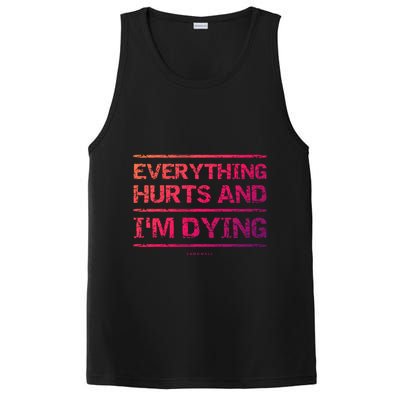 Funny Workout Great Gift: Everything Hurts And Im Dying PosiCharge Competitor Tank