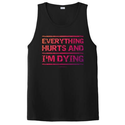 Funny Workout Great Gift: Everything Hurts And Im Dying PosiCharge Competitor Tank