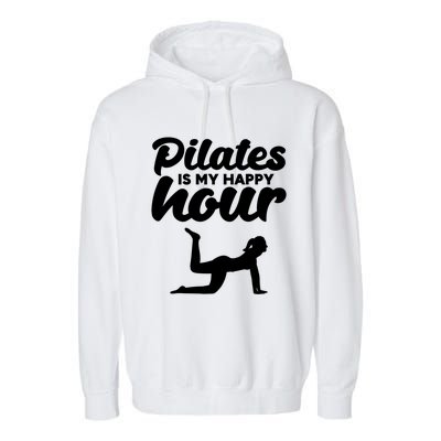 Fitness Workout Gym Yoga Pilates Is My Happy Hour Gift Garment-Dyed Fleece Hoodie