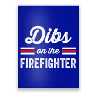 Firefighter Wife Great Gift Friend Dibs On Firefighter Funny Gift Poster