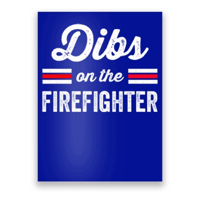 Firefighter Wife Great Gift Friend Dibs On Firefighter Funny Gift Poster