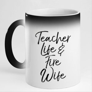 Firefighter Wife Gift Teacher Life And Fire Wife Gift 11oz Black Color Changing Mug