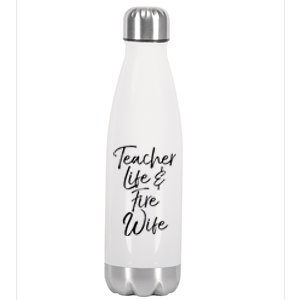 Firefighter Wife Gift Teacher Life And Fire Wife Gift Stainless Steel Insulated Water Bottle