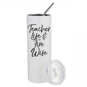 Firefighter Wife Gift Teacher Life And Fire Wife Gift Stainless Steel Tumbler