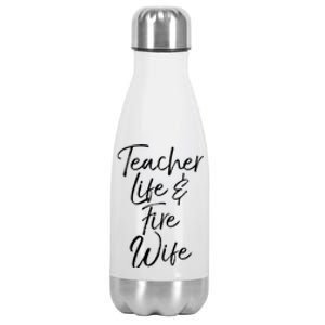 Firefighter Wife Gift Teacher Life And Fire Wife Gift Stainless Steel Insulated Water Bottle