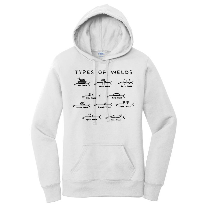 Funny Welding Gifts Ten Types Of Welds Welding Humor Women's Pullover Hoodie