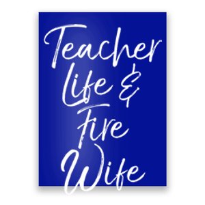 Firefighter Wife Gift Teacher Life And Fire Wife Cute Gift Poster