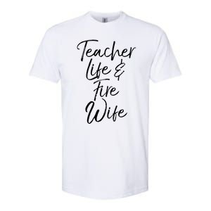 Firefighter Wife Gift Teacher Life And Fire Wife Cute Gift Softstyle CVC T-Shirt