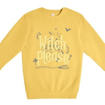 Funny Witchy Gift Witch Please Gift Premium Crewneck Sweatshirt