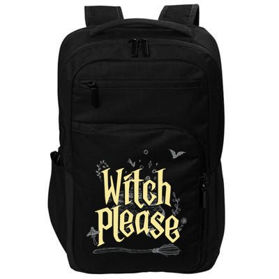 Funny Witchy Gift Witch Please Gift Impact Tech Backpack