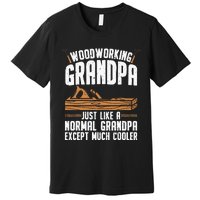 Funny Woodworking Grandpa Dad Premium T-Shirt