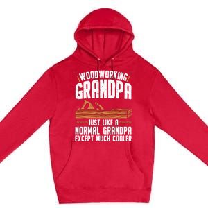 Funny Woodworking Grandpa Dad Premium Pullover Hoodie