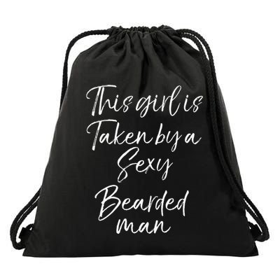 Funny Wife Gift This Girl Is Taken By A Sexy Bearded Man Drawstring Bag