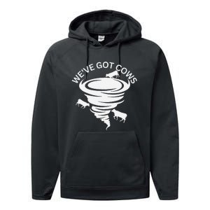 Funny WeVe Got Cows Tornado Storm Chaser Performance Fleece Hoodie