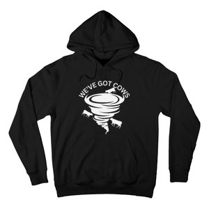 Funny WeVe Got Cows Tornado Storm Chaser Hoodie