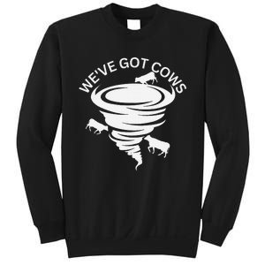 Funny WeVe Got Cows Tornado Storm Chaser Sweatshirt