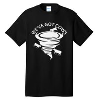 Funny WeVe Got Cows Tornado Storm Chaser Tall T-Shirt