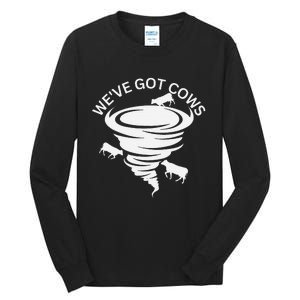 Funny WeVe Got Cows Tornado Storm Chaser Tall Long Sleeve T-Shirt