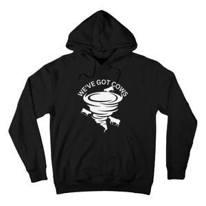 Funny WeVe Got Cows Tornado Storm Chaser Tall Hoodie