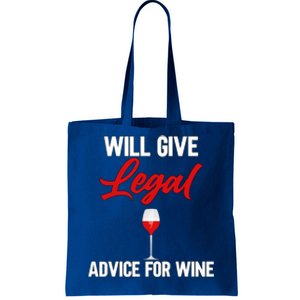 Funny Will Give Legal Advice Gift Wine Lover Lawyer Gift Tote Bag