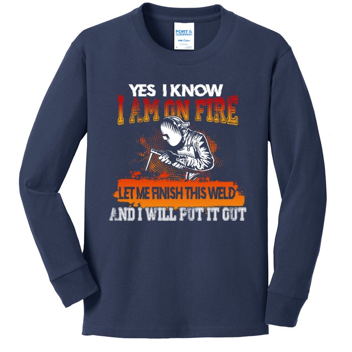 Funny Welder Gifts - Yes I Know I Am On Fire Kids Long Sleeve Shirt