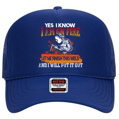 Funny Welder Gifts - Yes I Know I Am On Fire High Crown Mesh Back Trucker Hat