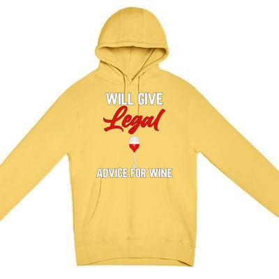 Funny Will Give Legal Advice Gift Wine Lover Lawyer Funny Gift Premium Pullover Hoodie