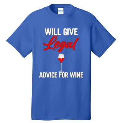 Funny Will Give Legal Advice Gift Wine Lover Lawyer Funny Gift Tall T-Shirt