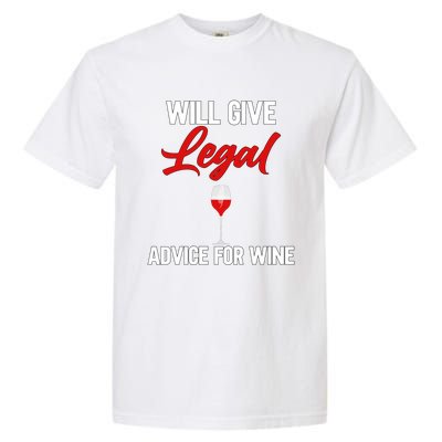 Funny Will Give Legal Advice Gift Wine Lover Lawyer Funny Gift Garment-Dyed Heavyweight T-Shirt