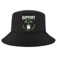 Funny Weed Gift Support Your Local Farmer Local Grower Cool Comfort Performance Bucket Hat